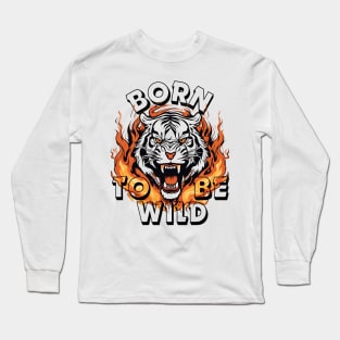 Born To Be Wild, Tiger Long Sleeve T-Shirt